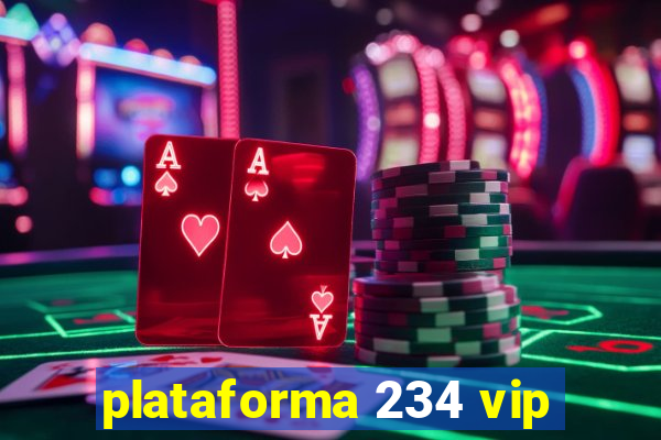 plataforma 234 vip